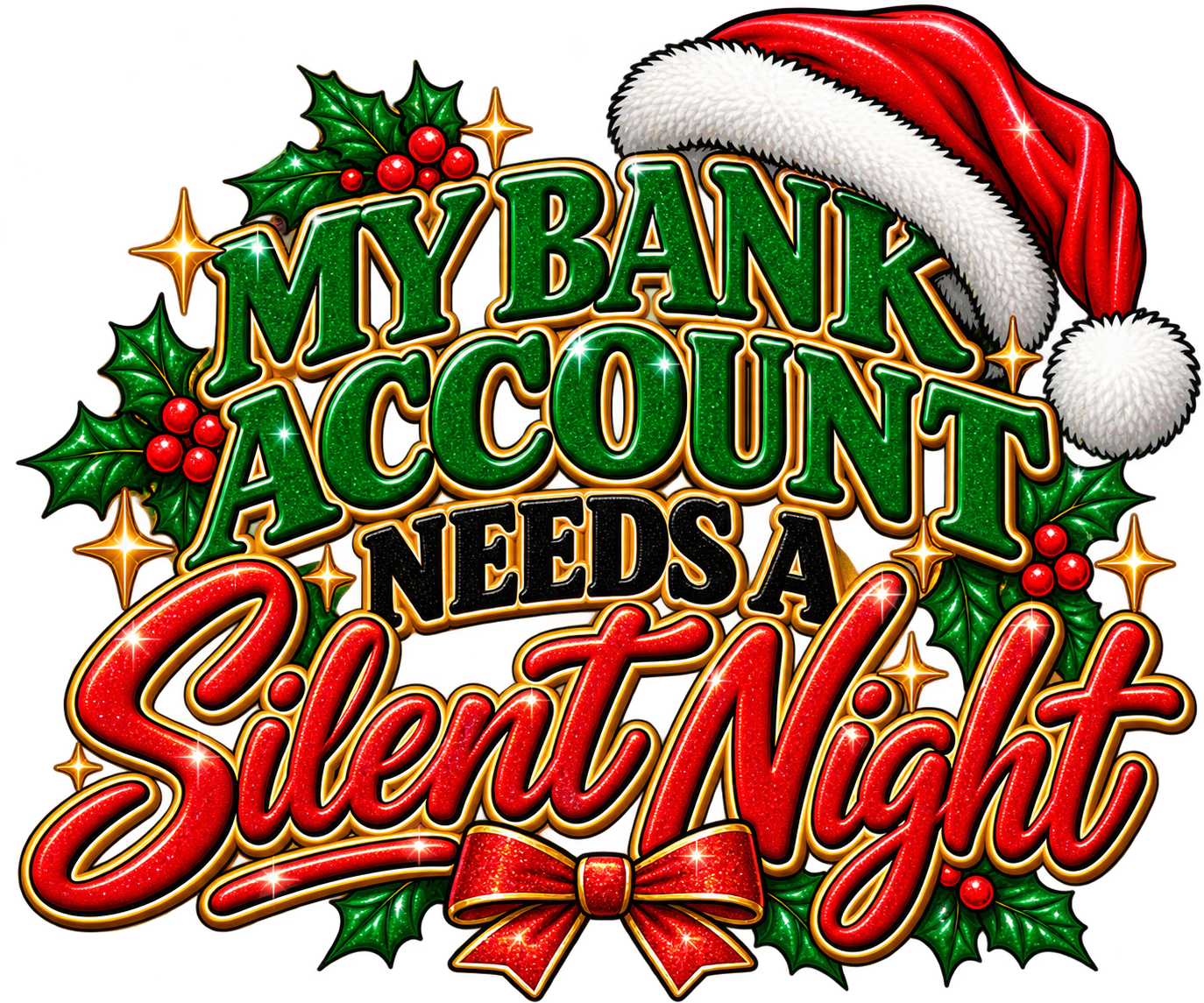 My Bank Account Needs a Silent Night — downloadable Christmas PNG design